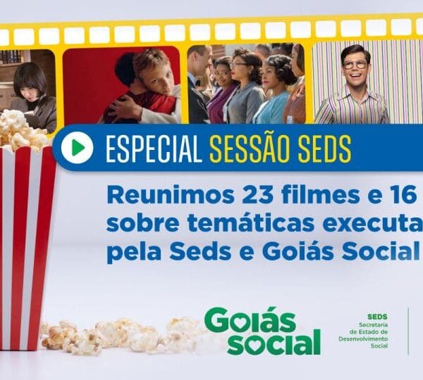 Confira dicas de filmes e séries sobre políticas públicas da Seds e Goiás Social